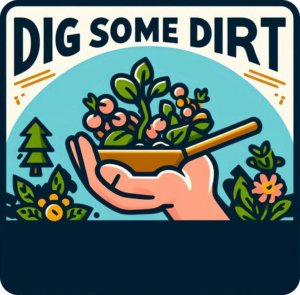 Dig Some Dirt Dig Some Dirt