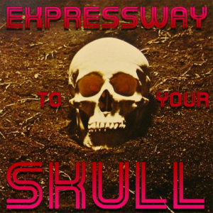Expressway to Your Skull Expressway to Your Skull