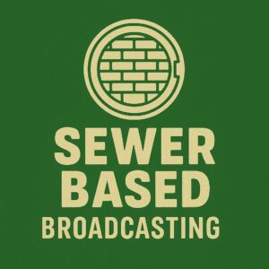 Sewer Based Broadcasting