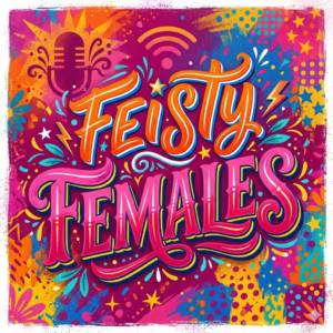 Feisty Females