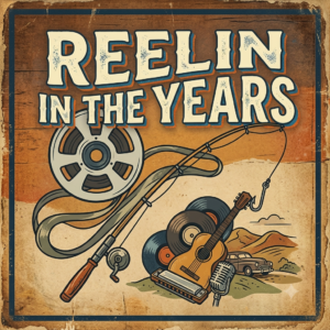 Reelin’ in the Years